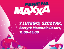 Ferie na MAXXa | 07.02.2026
