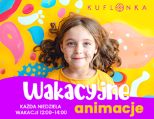 Wakacyjne animacje dla dzieci | każda niedziela wakacji